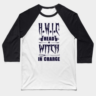 h.w.i.c head witch in charge Baseball T-Shirt